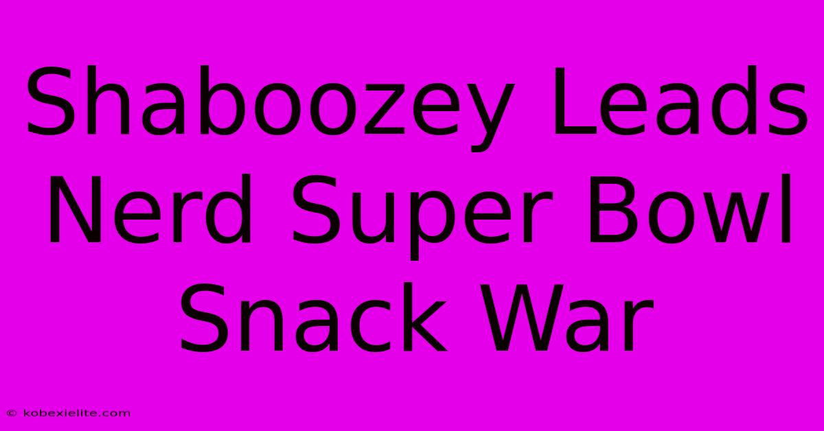 Shaboozey Leads Nerd Super Bowl Snack War