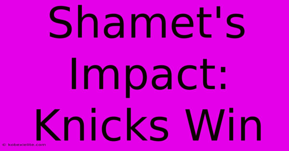 Shamet's Impact: Knicks Win