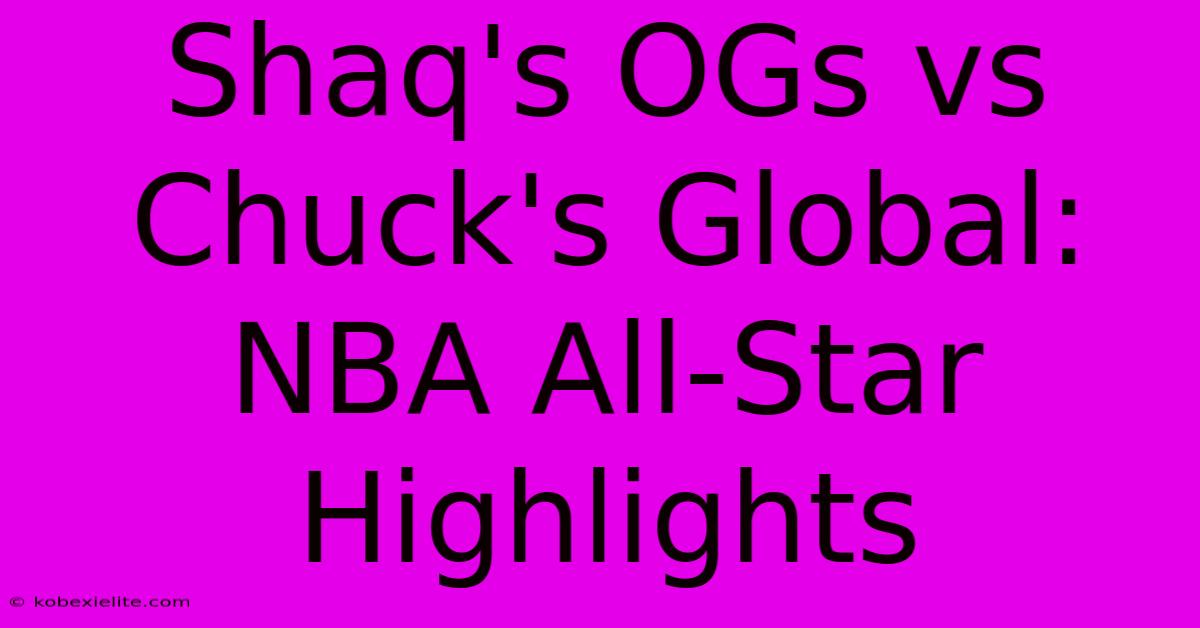 Shaq's OGs Vs Chuck's Global: NBA All-Star Highlights