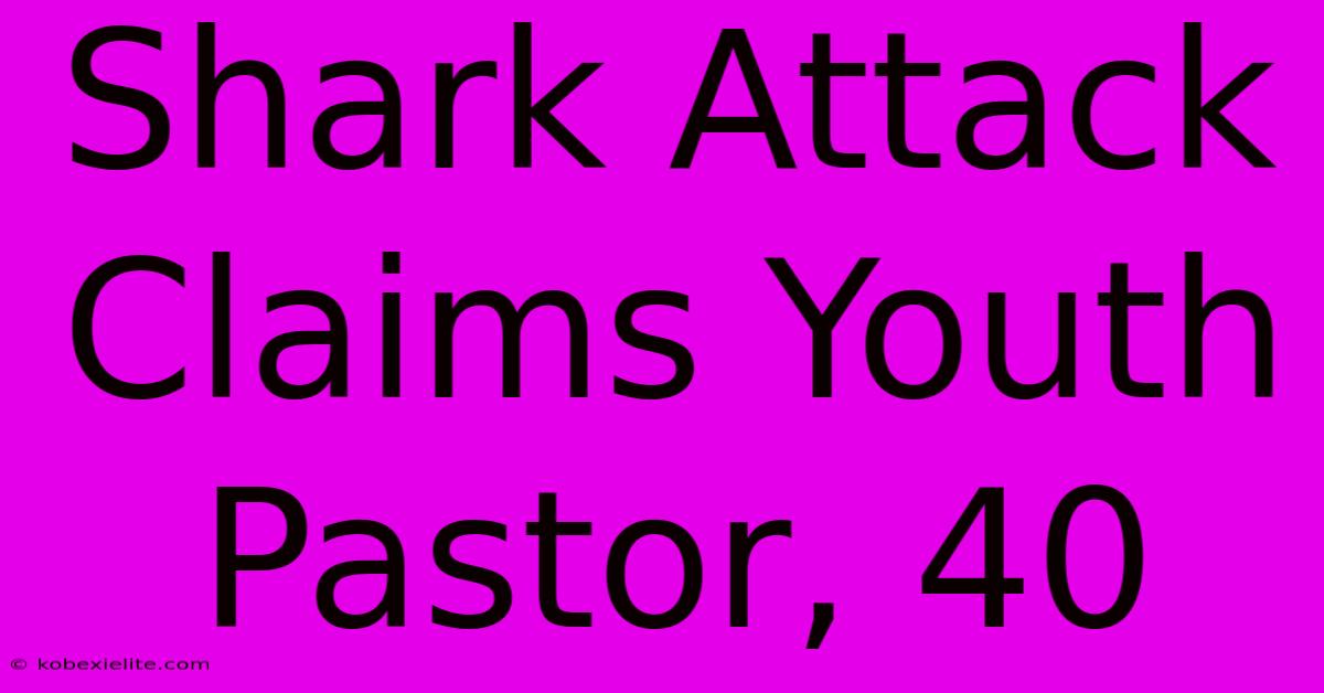 Shark Attack Claims Youth Pastor, 40