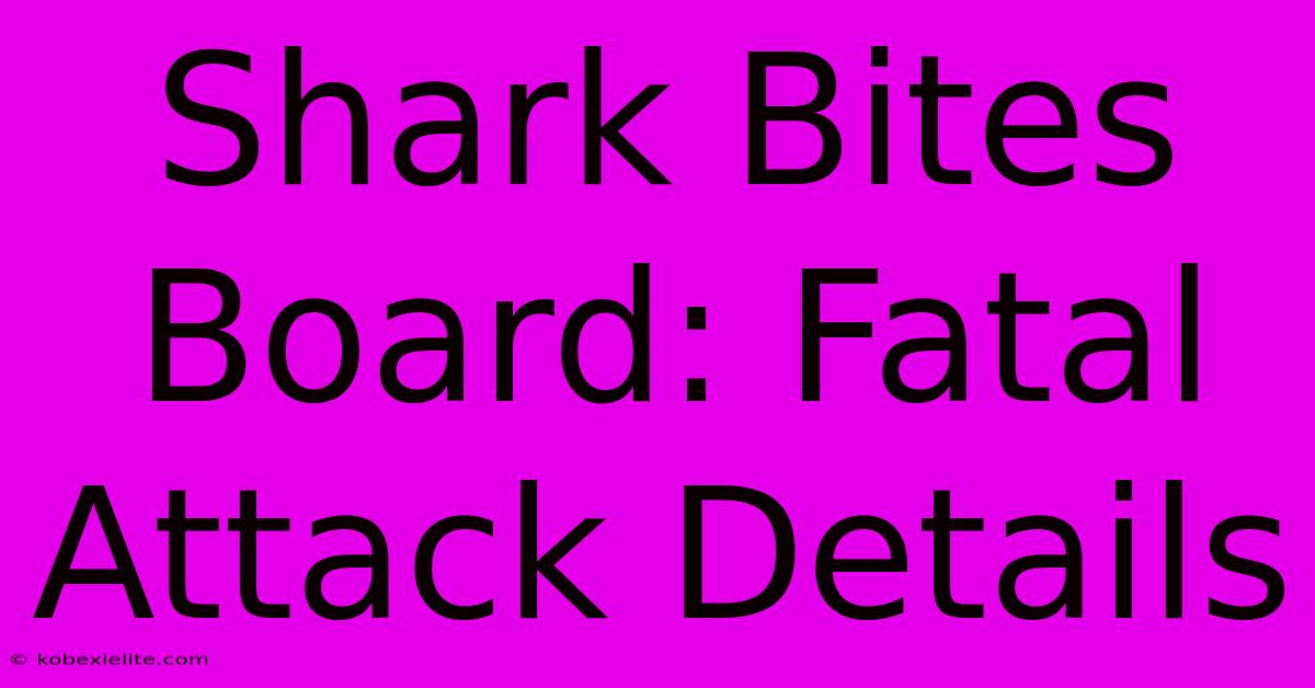 Shark Bites Board: Fatal Attack Details