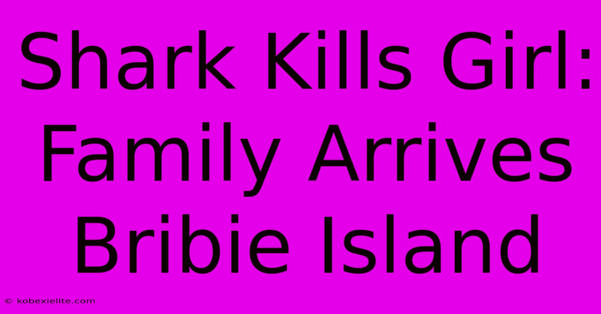 Shark Kills Girl: Family Arrives Bribie Island