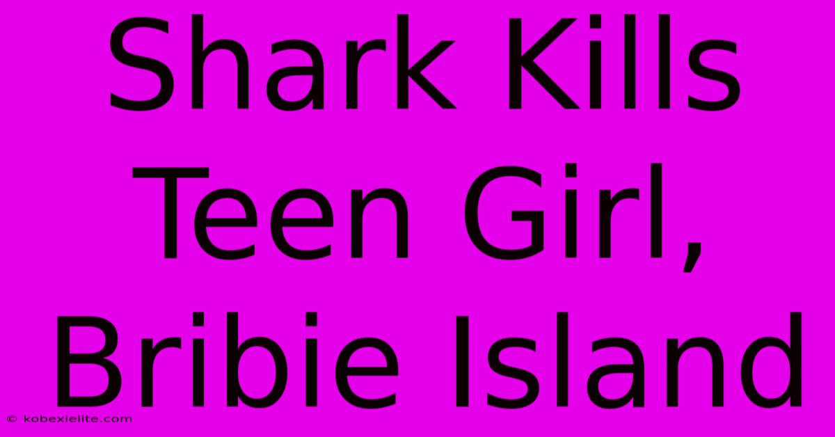 Shark Kills Teen Girl, Bribie Island