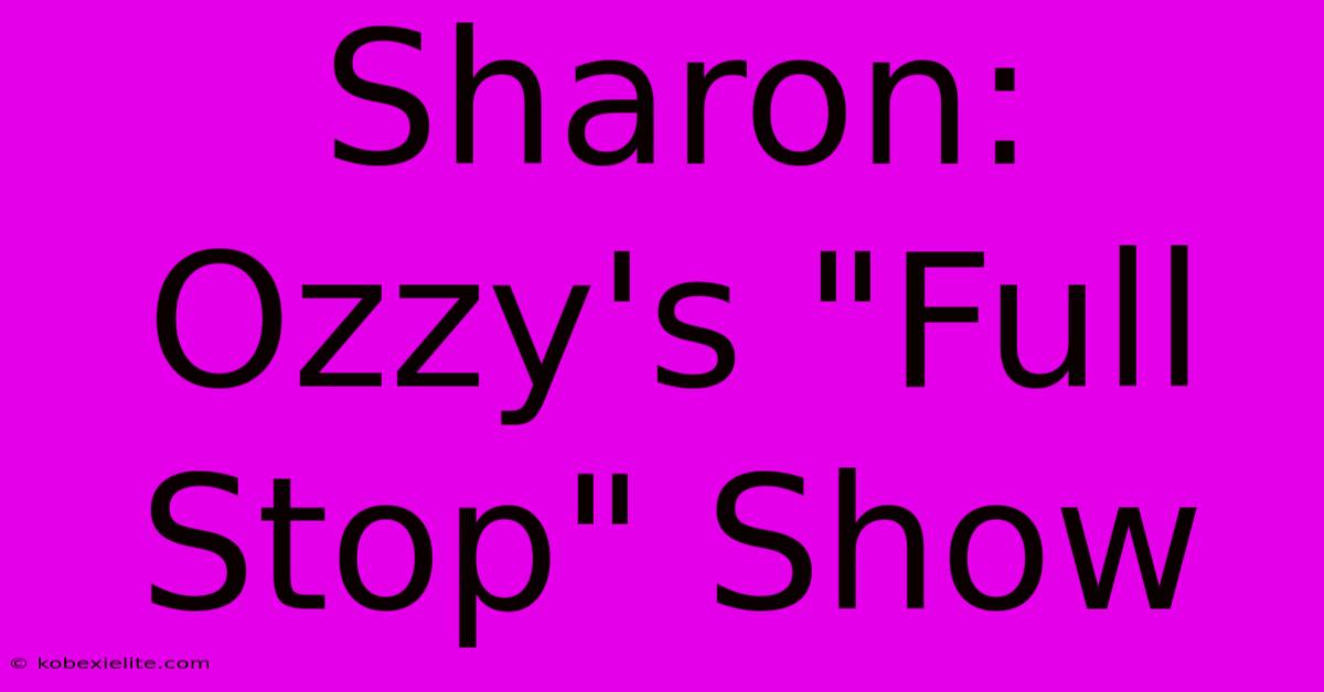 Sharon: Ozzy's 