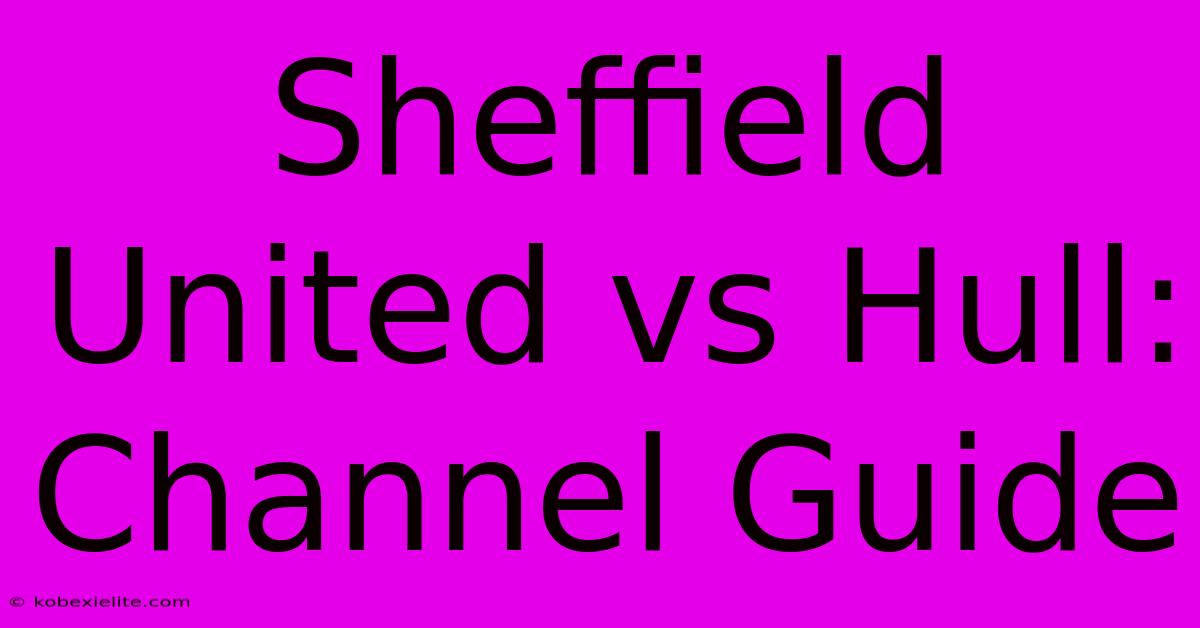 Sheffield United Vs Hull: Channel Guide