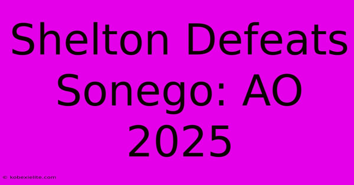 Shelton Defeats Sonego: AO 2025