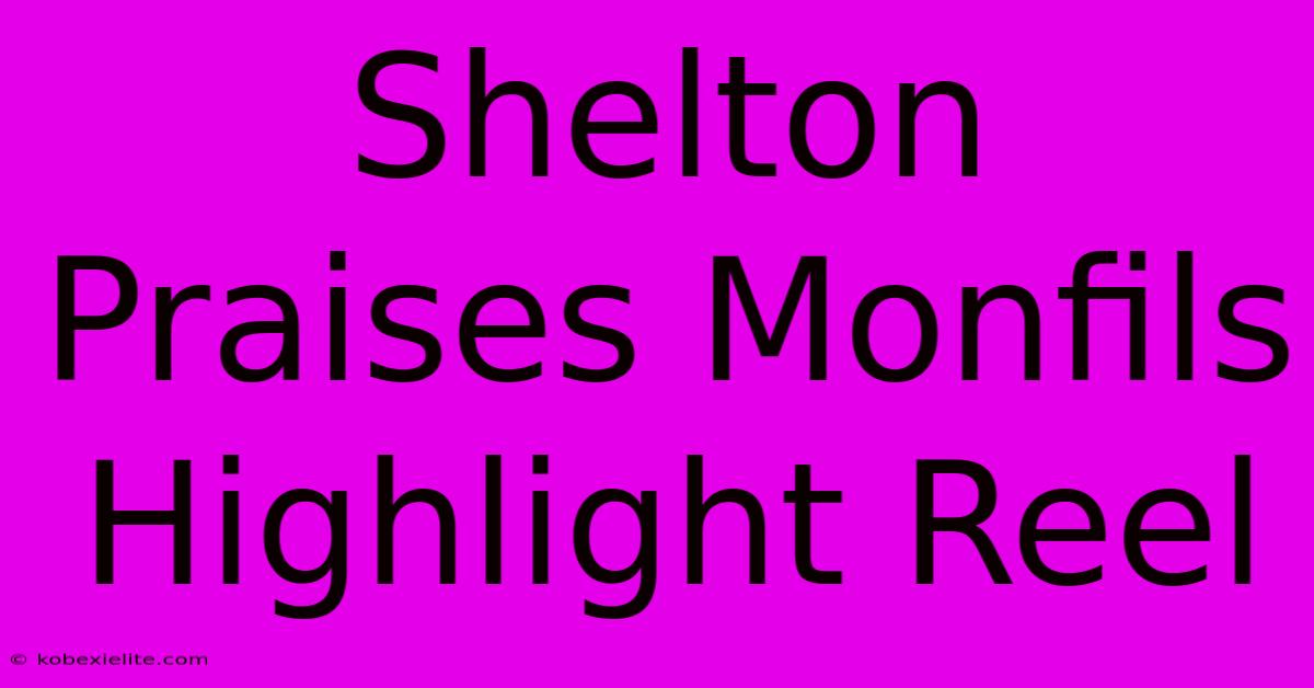 Shelton Praises Monfils Highlight Reel