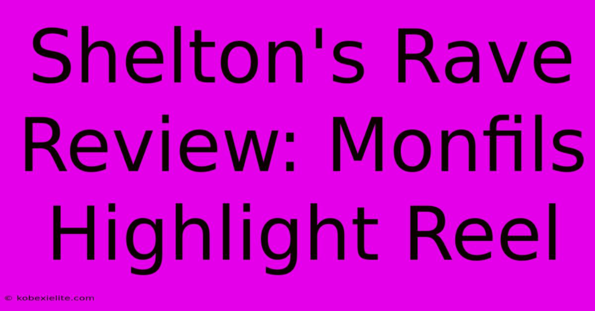 Shelton's Rave Review: Monfils Highlight Reel