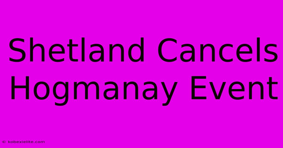 Shetland Cancels Hogmanay Event