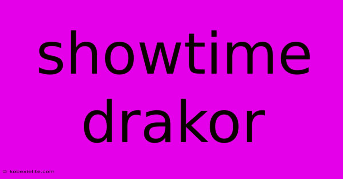 Showtime Drakor