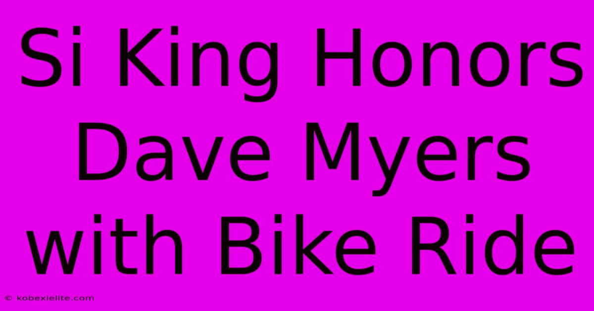 Si King Honors Dave Myers With Bike Ride