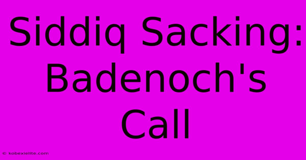 Siddiq Sacking: Badenoch's Call