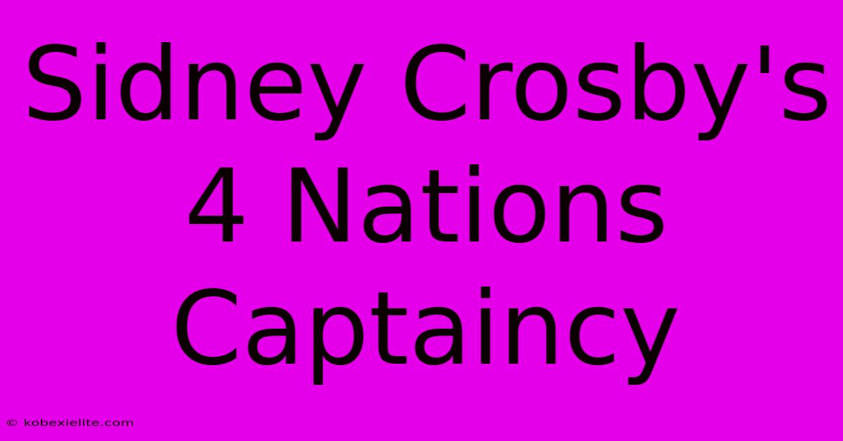 Sidney Crosby's 4 Nations Captaincy