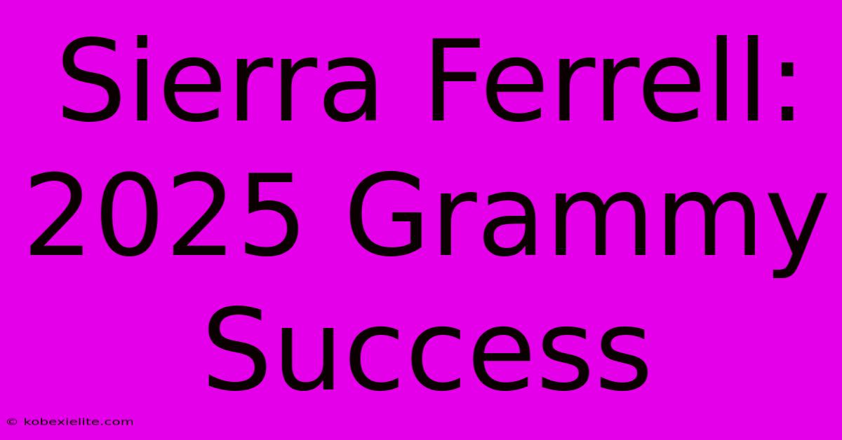 Sierra Ferrell: 2025 Grammy Success