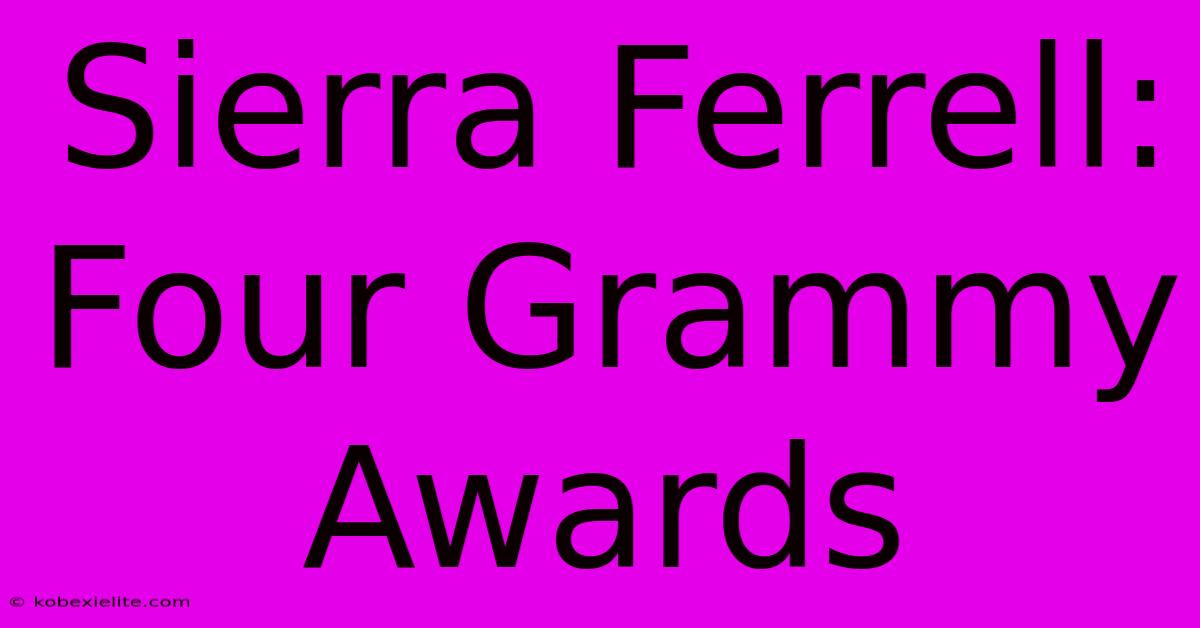 Sierra Ferrell: Four Grammy Awards