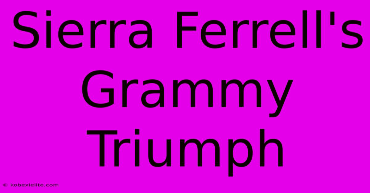 Sierra Ferrell's Grammy Triumph