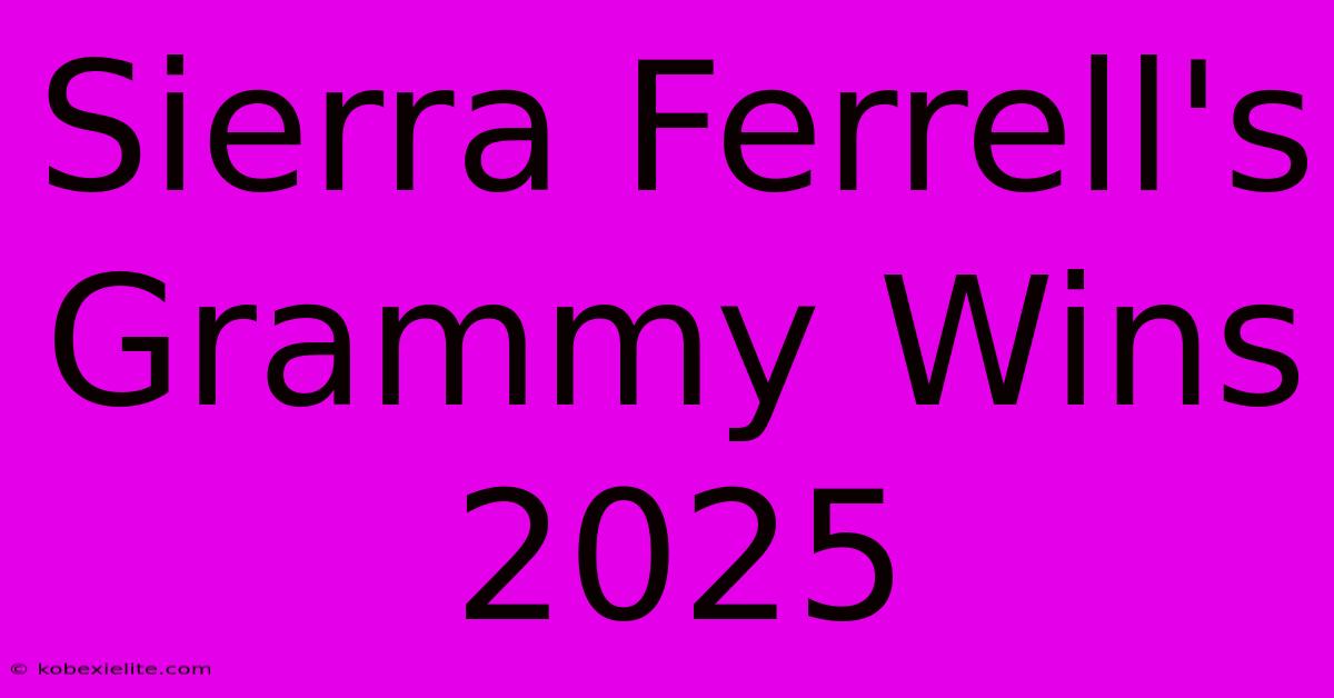 Sierra Ferrell's Grammy Wins 2025