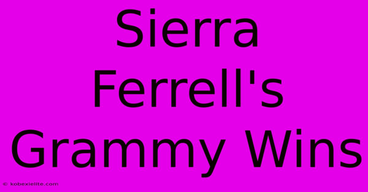 Sierra Ferrell's Grammy Wins