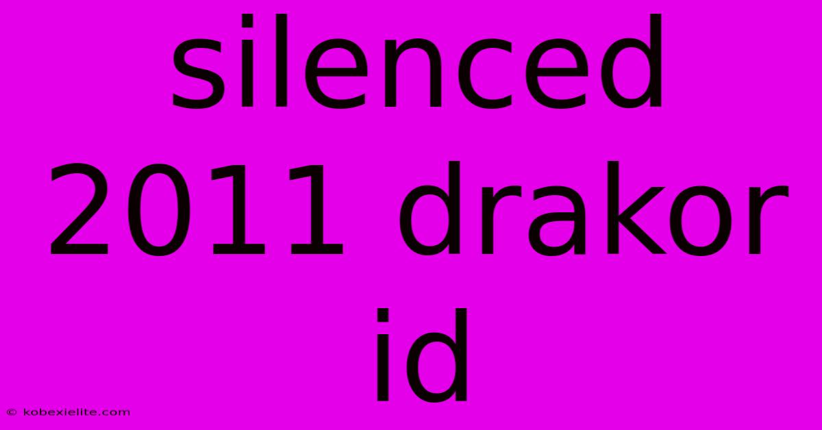 Silenced 2011 Drakor Id