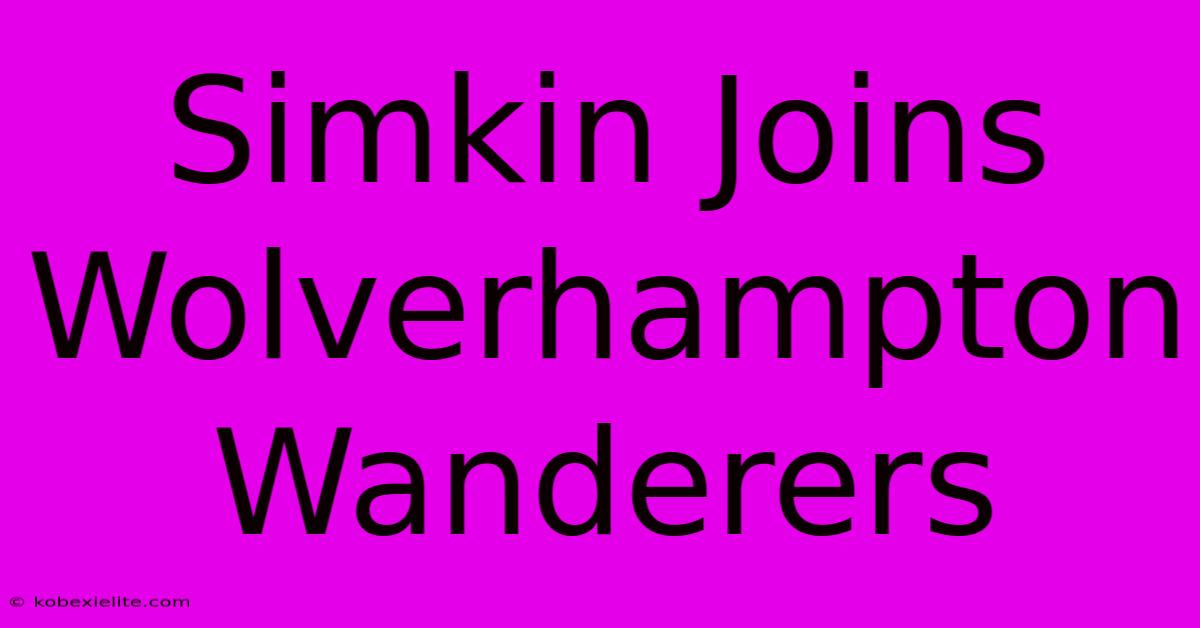 Simkin Joins Wolverhampton Wanderers