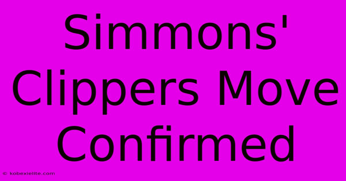 Simmons' Clippers Move Confirmed