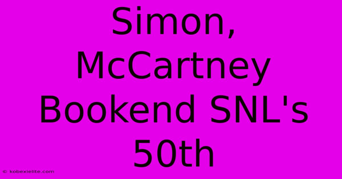 Simon, McCartney Bookend SNL's 50th