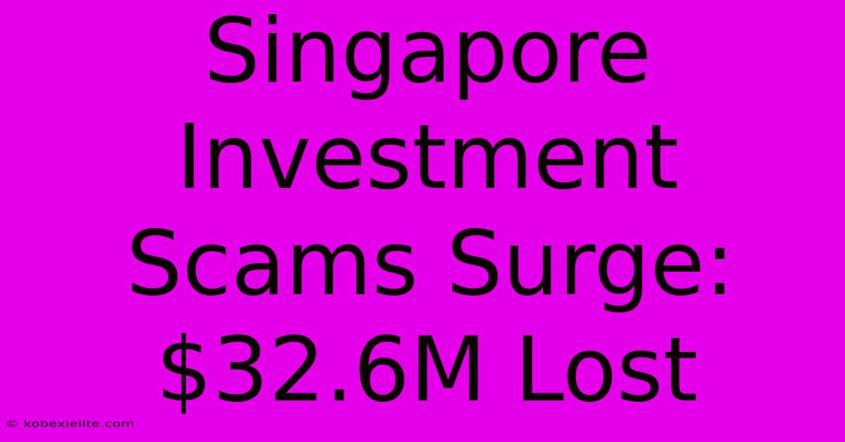 Singapore Investment Scams Surge: $32.6M Lost