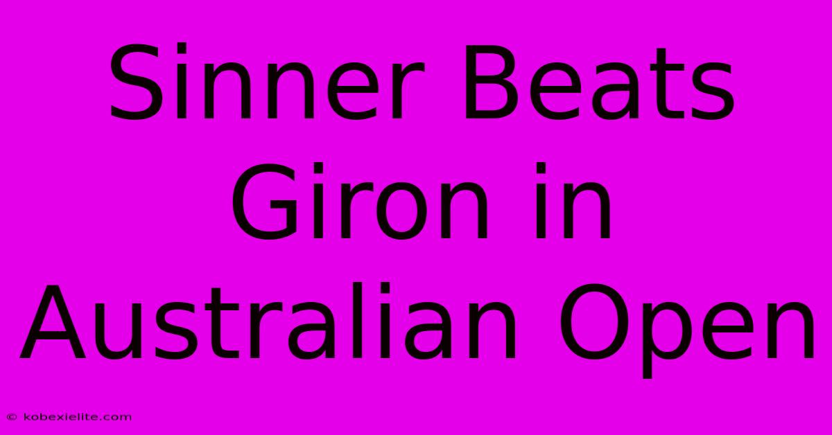 Sinner Beats Giron In Australian Open