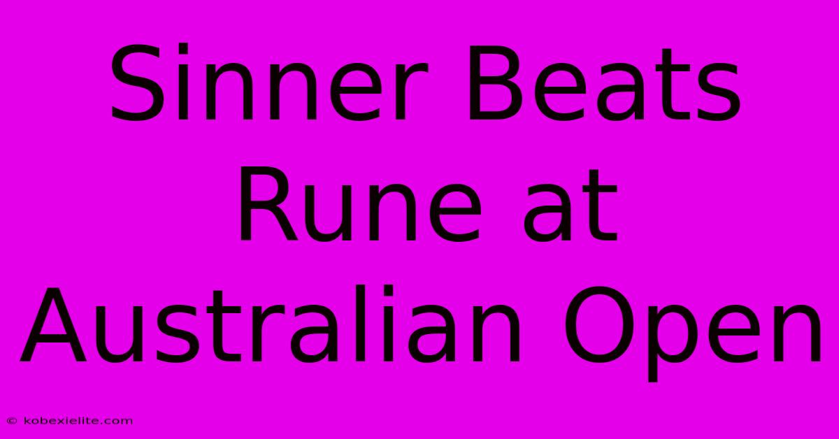 Sinner Beats Rune At Australian Open