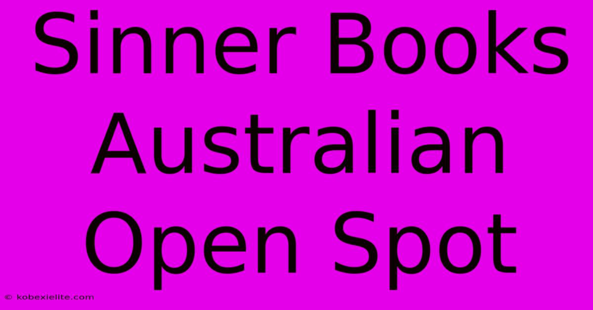 Sinner Books Australian Open Spot