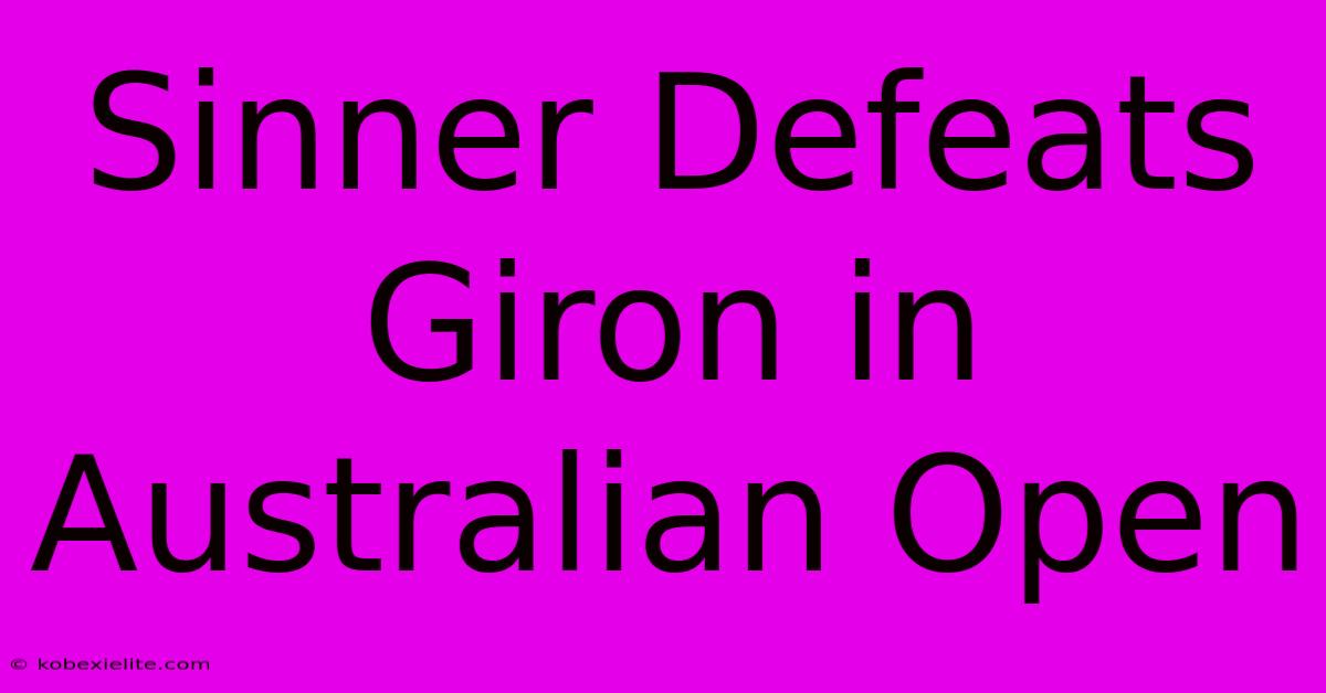 Sinner Defeats Giron In Australian Open