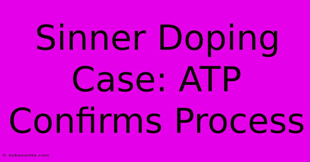 Sinner Doping Case: ATP Confirms Process