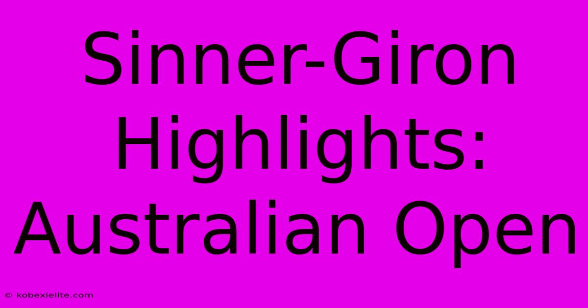 Sinner-Giron Highlights: Australian Open