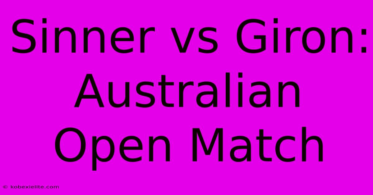 Sinner Vs Giron: Australian Open Match