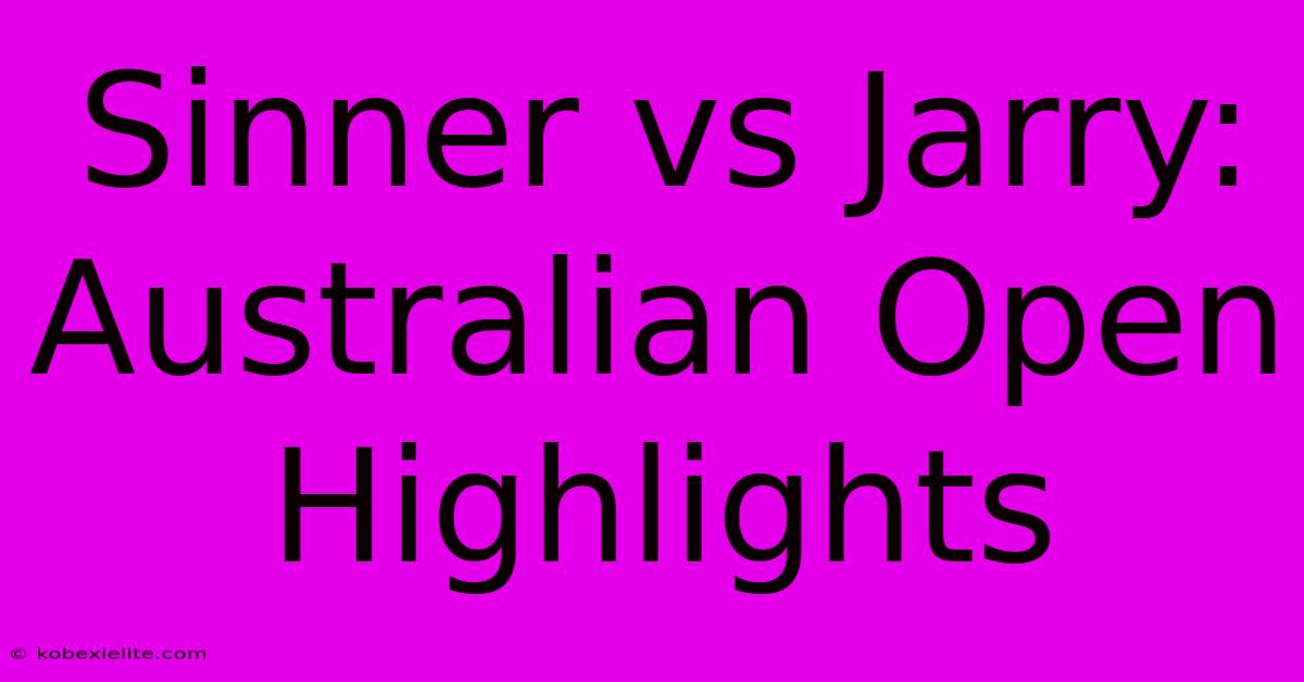 Sinner Vs Jarry: Australian Open Highlights