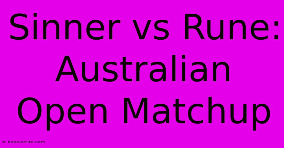 Sinner Vs Rune: Australian Open Matchup