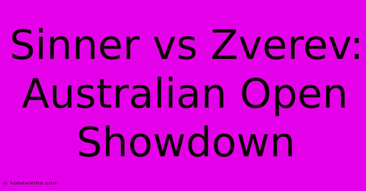 Sinner Vs Zverev: Australian Open Showdown