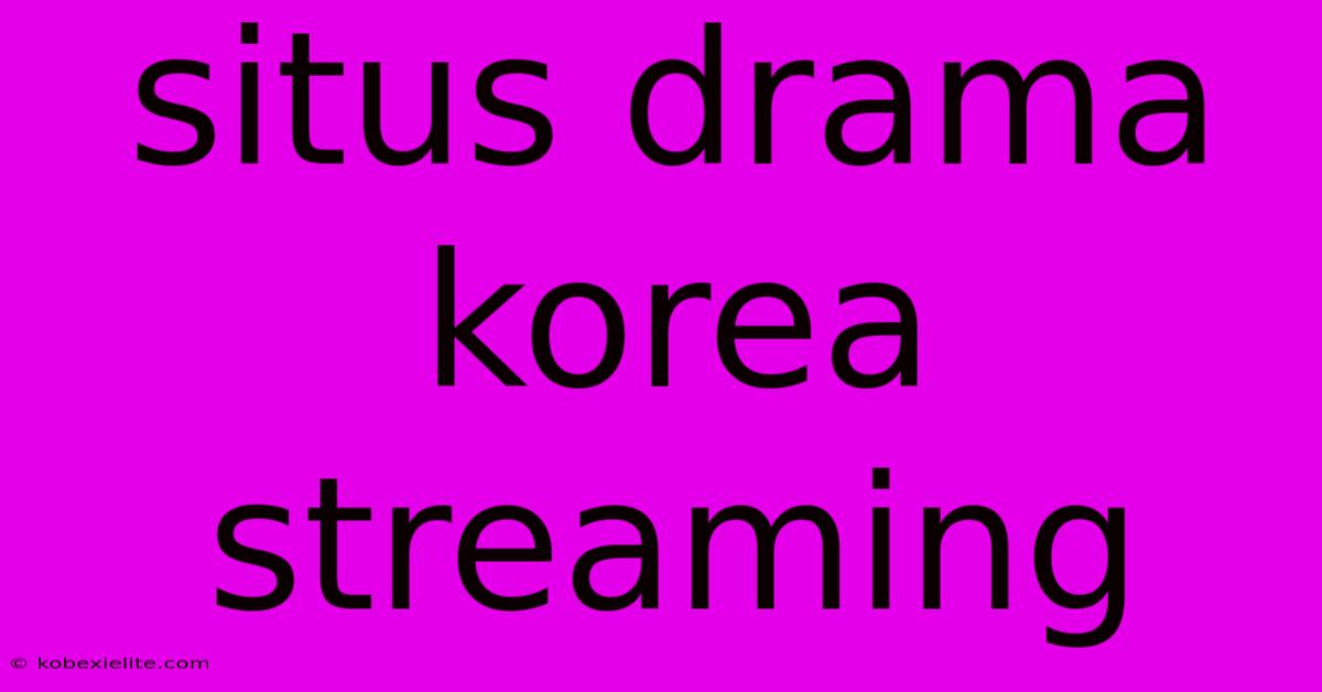 Situs Drama Korea Streaming