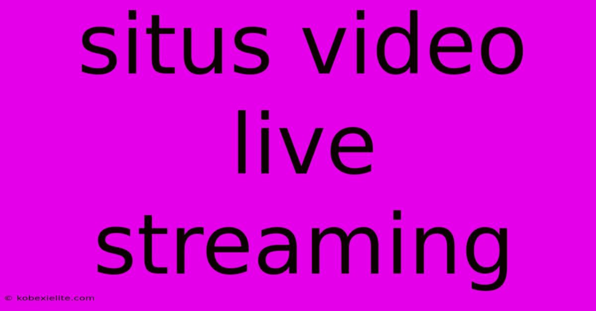 Situs Video Live Streaming