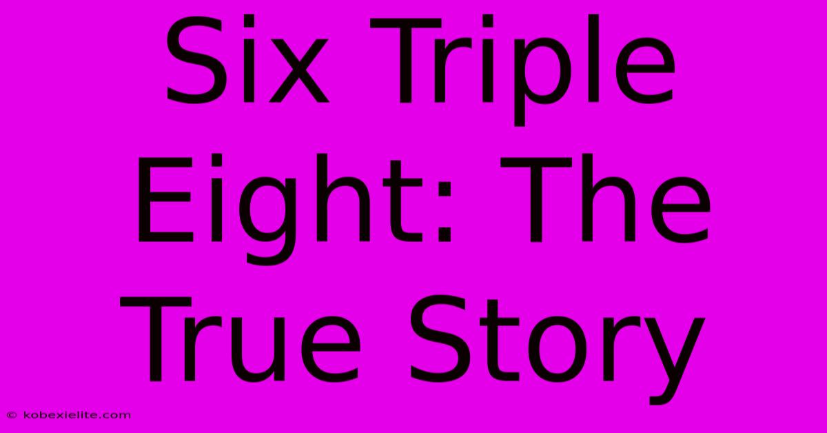 Six Triple Eight: The True Story