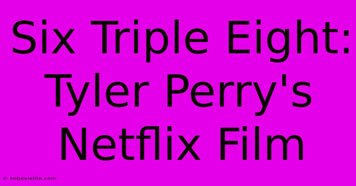 Six Triple Eight: Tyler Perry's Netflix Film