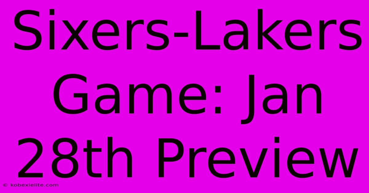 Sixers-Lakers Game: Jan 28th Preview