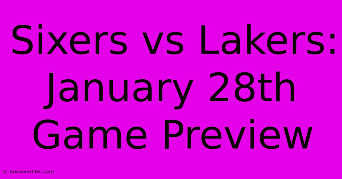 Sixers Vs Lakers: January 28th Game Preview