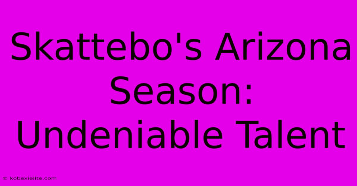 Skattebo's Arizona Season: Undeniable Talent