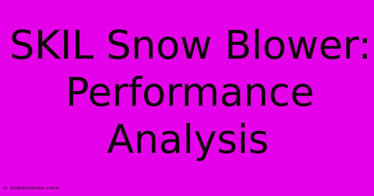 SKIL Snow Blower: Performance Analysis