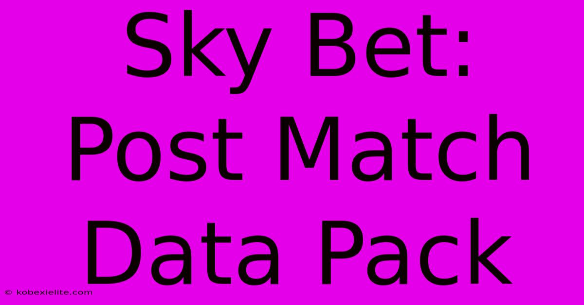 Sky Bet: Post Match Data Pack