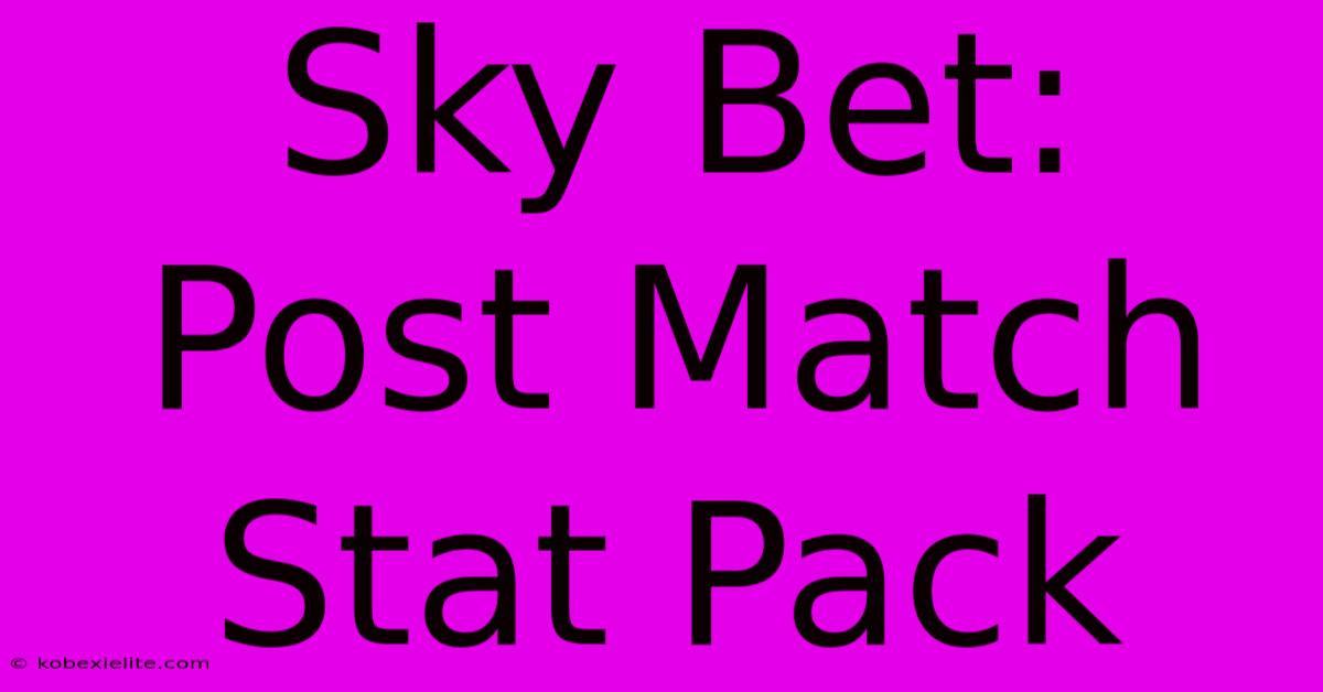 Sky Bet: Post Match Stat Pack