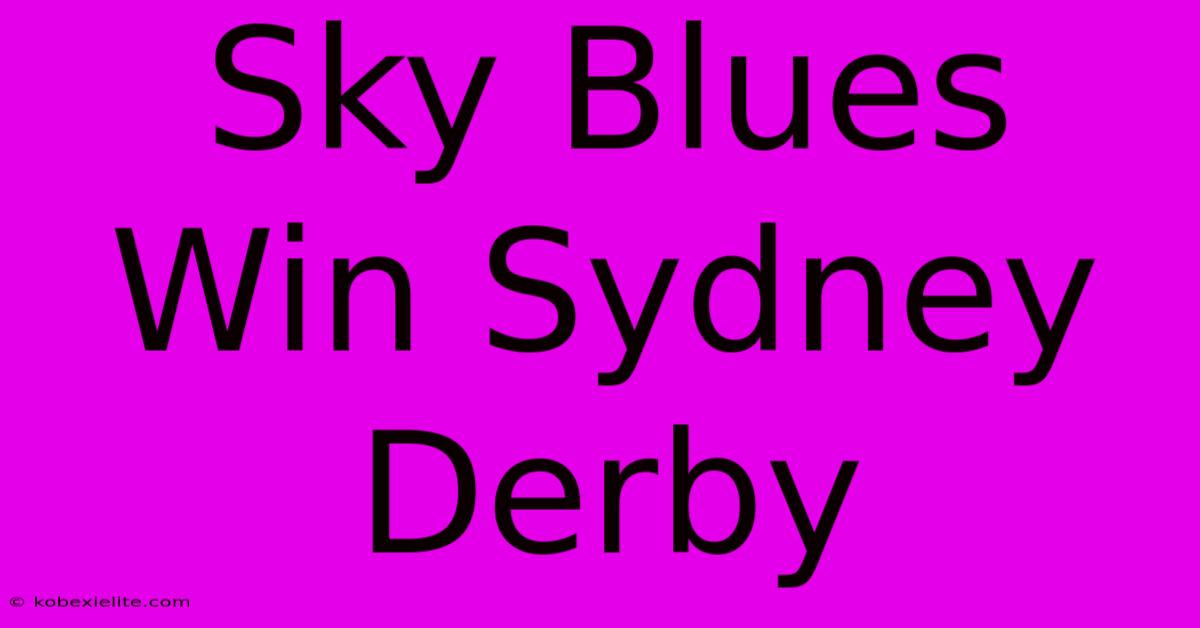 Sky Blues Win Sydney Derby