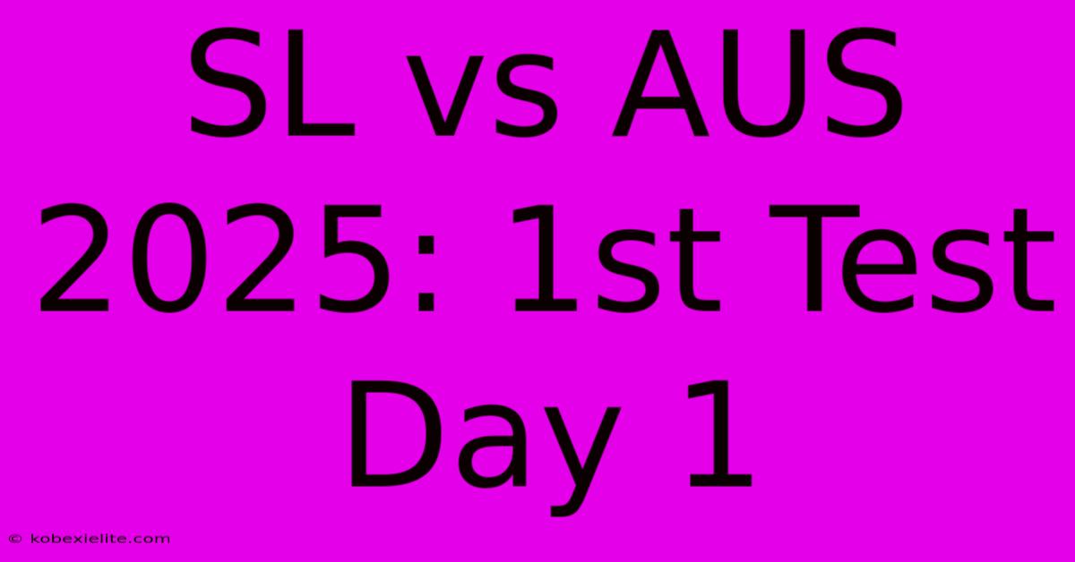 SL Vs AUS 2025: 1st Test Day 1