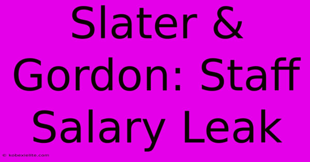 Slater & Gordon: Staff Salary Leak